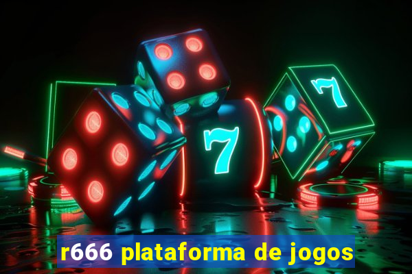 r666 plataforma de jogos